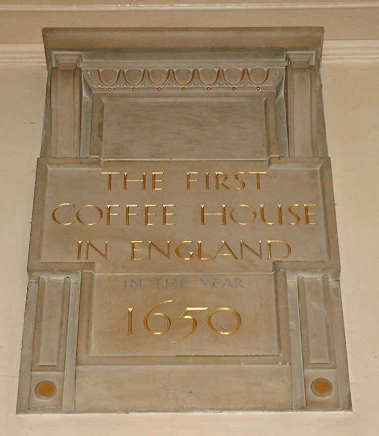 It has a plaque on its wall that states is on the site of the oldest Coffee House in England, opened in 1650.
